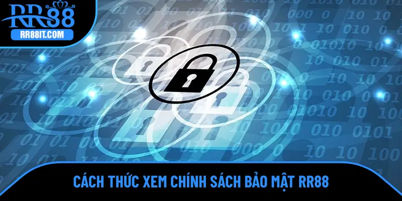 Cách thức xem chính sách bảo mật RR88
