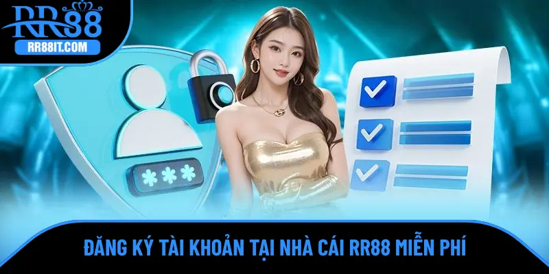 Đăng ký tài khoản tại nhà cái RR88 miễn phí