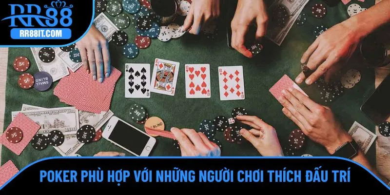 Poker là điểm dừng chân của những người chơi thích đấu trí