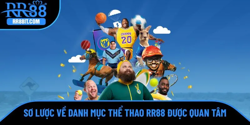 Sơ lược về danh mục thể thao RR88 được quan tâm